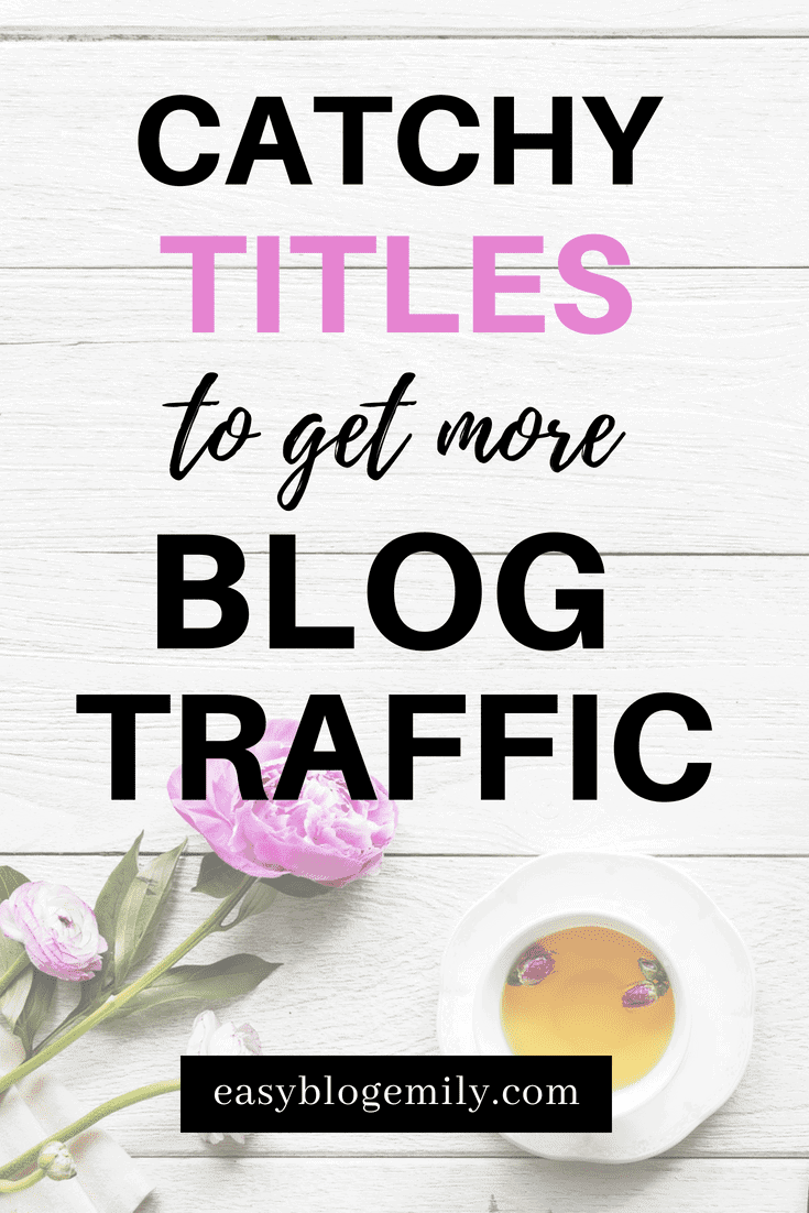 Catchy titles to get more blog traffic