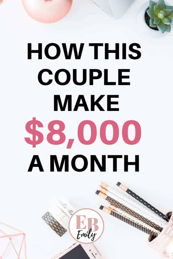 How this couple make $8,000 a month