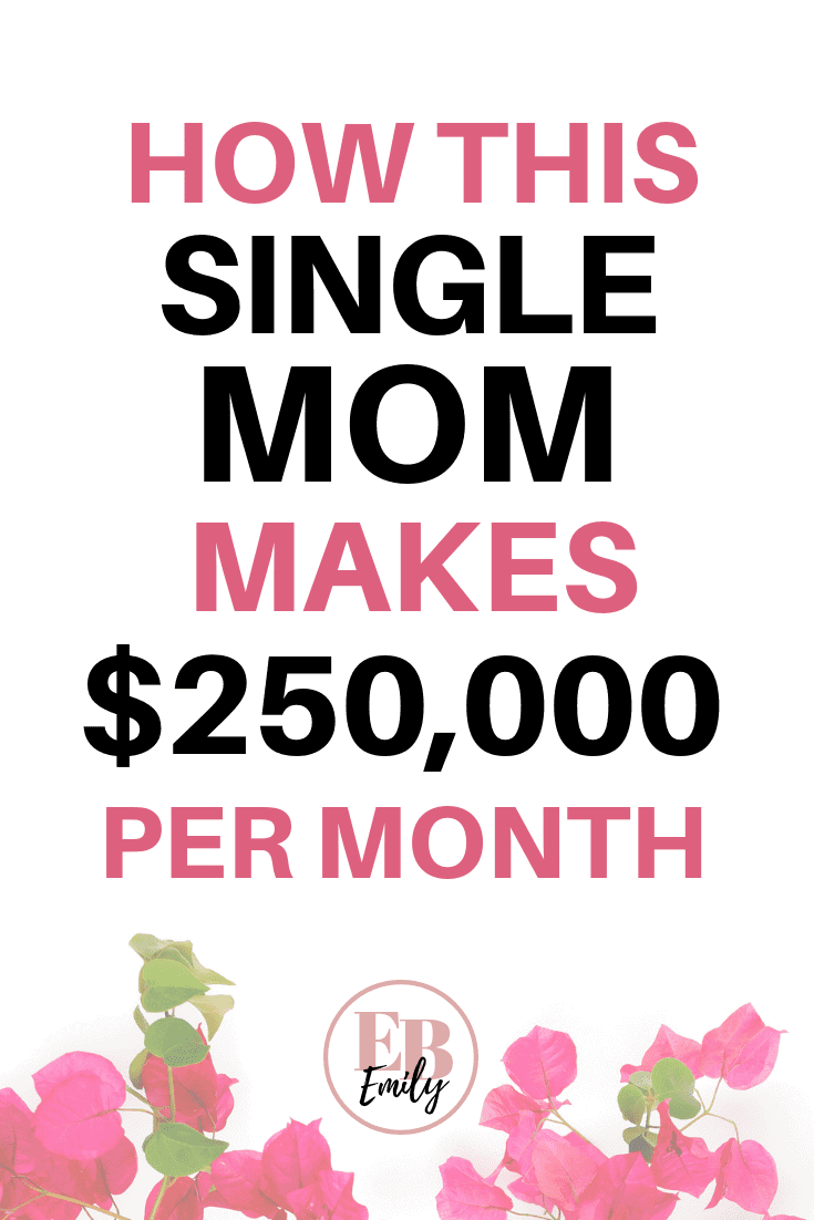 How this single mom makes $250,000 per month