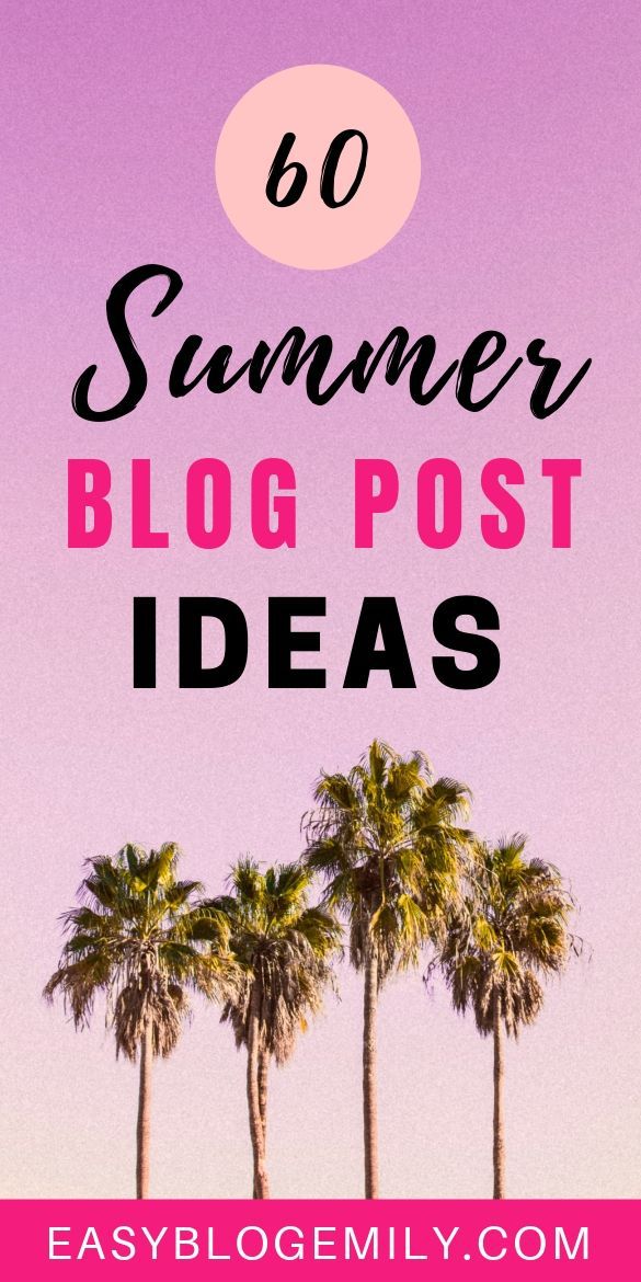 60 Summer blog post ideas Easy Blog Emily